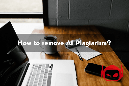 how-to-remove-ai-plagiarism