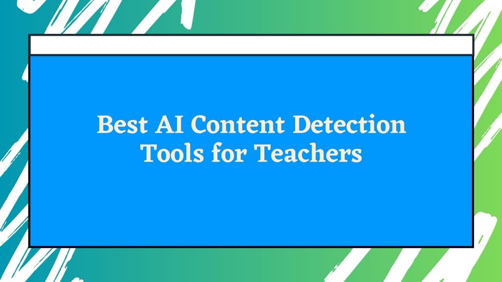 ai content detector for teachers